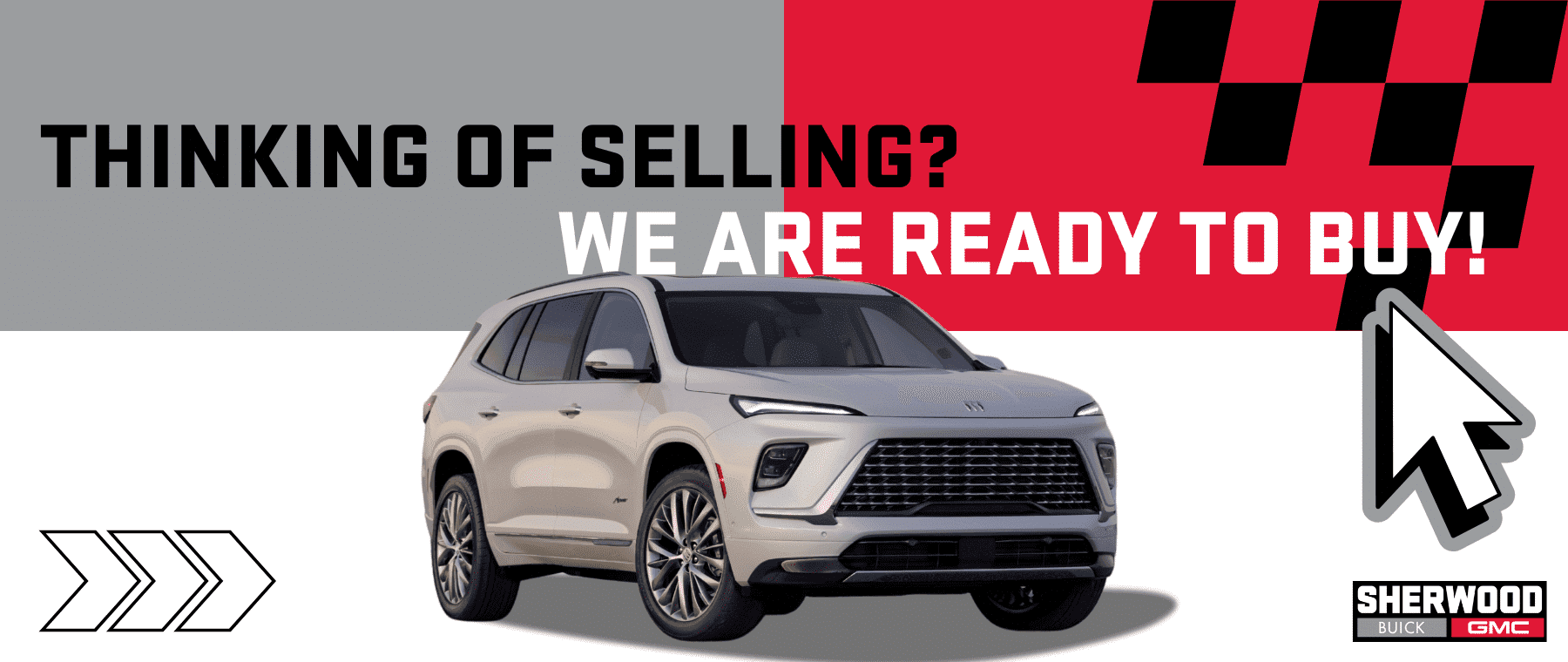 A modern SUV parked against a partially grey and red background, with bold text inviting viewers to sell their vehicle to Sherwood Buick GMC, emphasizing they are ready to buy.