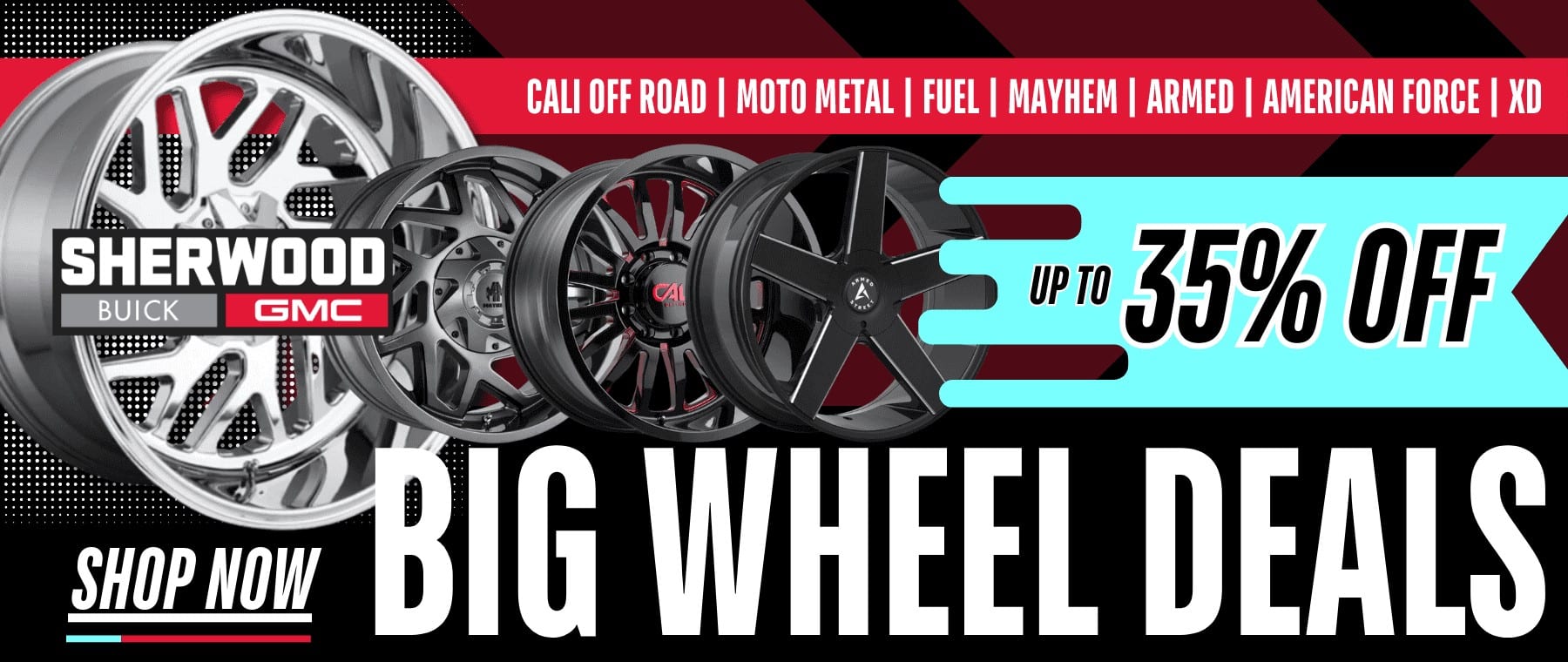 Sherwood Buick GMC promotional image featuring a variety of stylish wheels from renowned brands such as Cali Off Road, Moto Metal, Fuel, Mayhem, Armed, American Force, and XD, advertising up to 35% off big wheel deals with a "Shop Now" call-to-action.