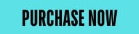 Button labeled "PURCHASE NOW" in bold black text on a bright turquoise background, promoting a call to action for online shopping.
