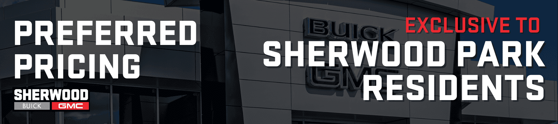Alt text: Banner promoting preferred pricing for residents of Sherwood Park at Sherwood Buick GMC, featuring bold text and dealership branding.