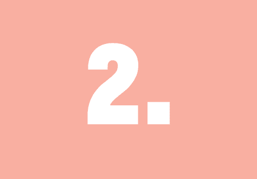 Bold white number two on a soft pink background, representing a step or point in a list or series.