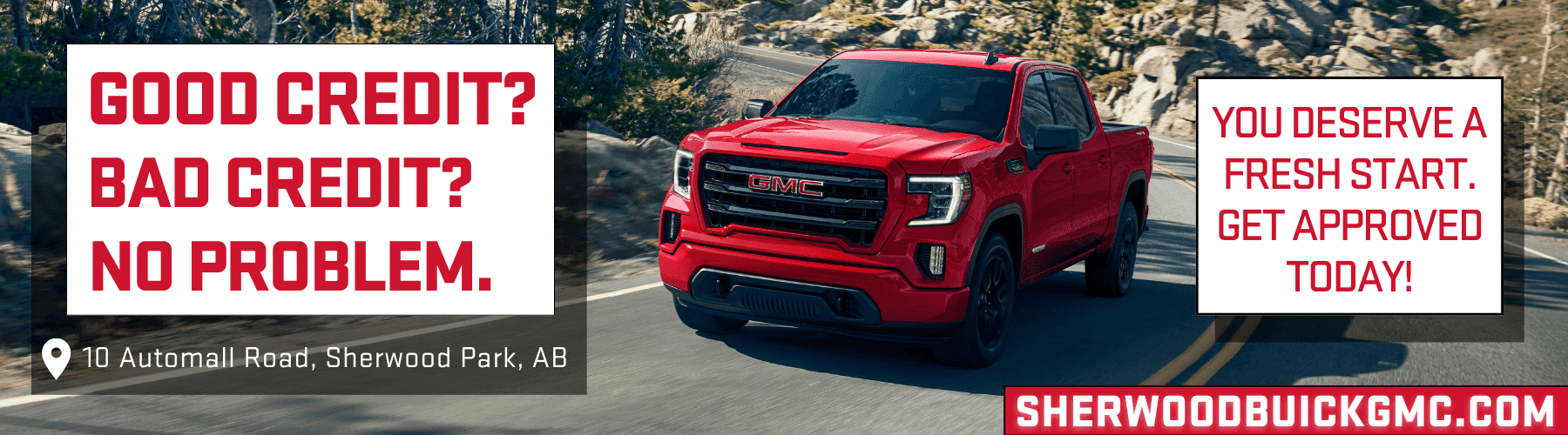 Red GMC truck driving on a scenic road with promotional text about credit approval for buyers at Sherwood Buick GMC, located at 10 Automall Road, Sherwood Park, AB.