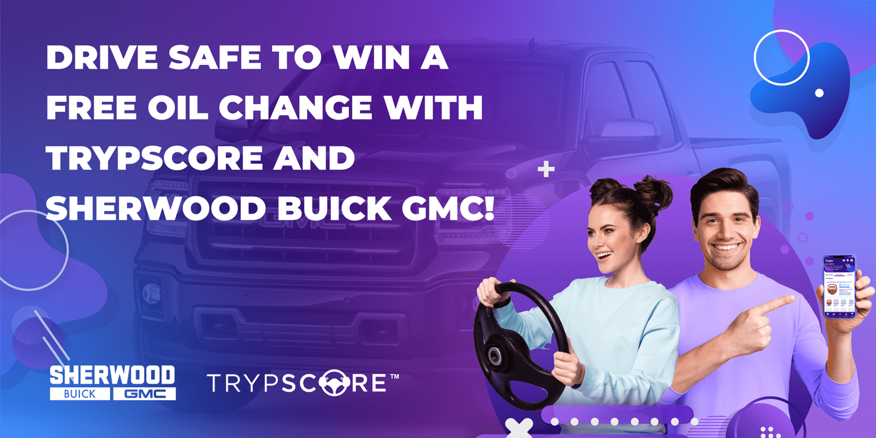 Promotional image for Trypscore and Sherwood Buick GMC, featuring two smiling individuals: a woman holding a steering wheel and a man pointing at a smartphone. The text highlights a contest to win a free oil change for safe driving. The background showcases a vehicle partially visible, emphasizing automotive services.
